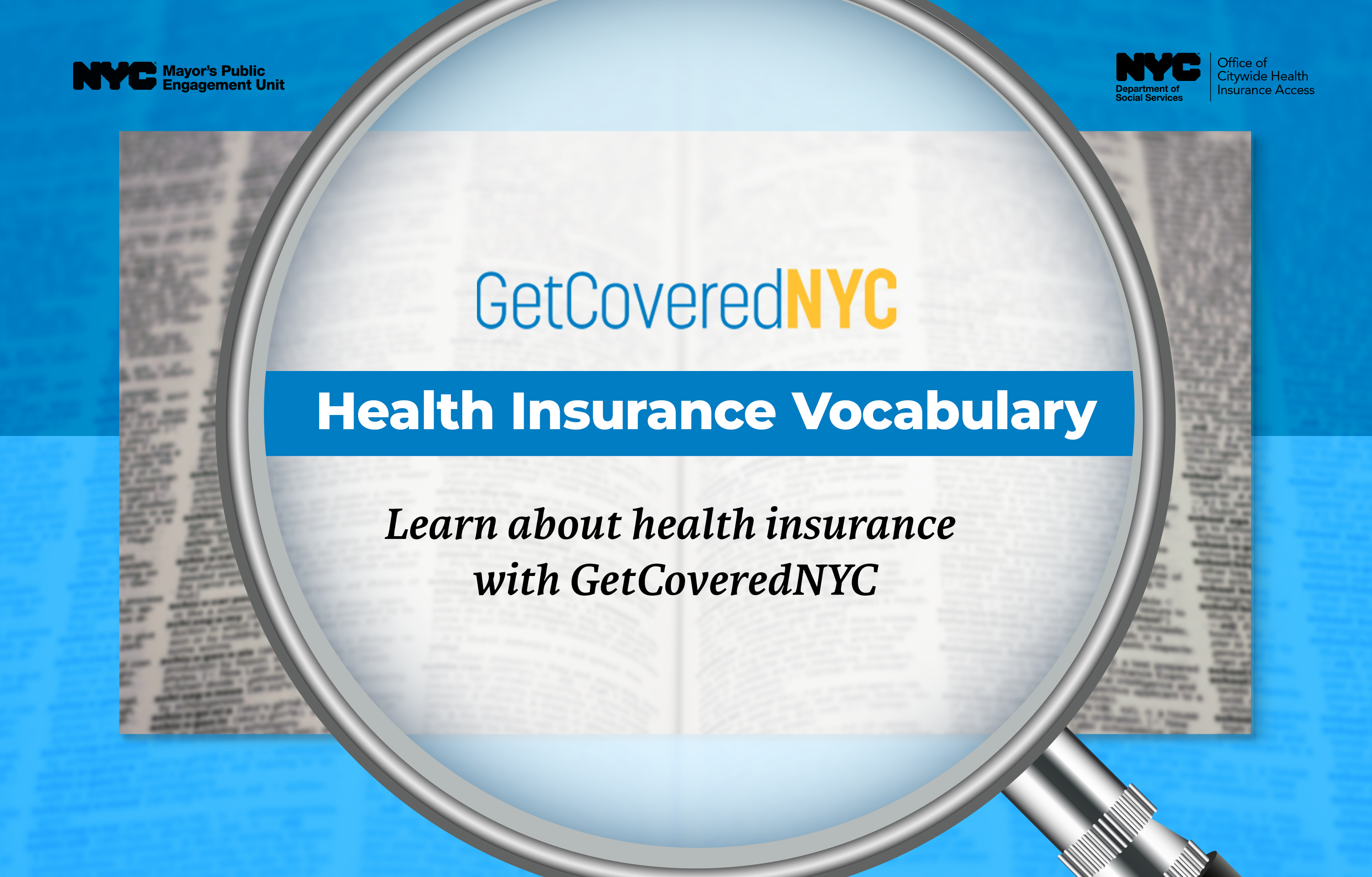 Health Insurance Vocab: Learn more about health insurance from GetCoveredNYC
                                           